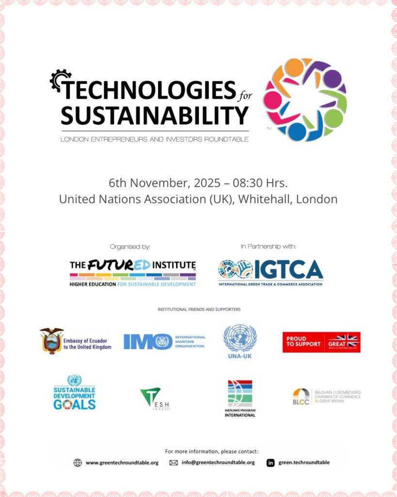 Technologies for Sustainability – London Entrepreneurs & Investors Roundtable Technologies for Sustainability – London Entrepreneurs & Investors Roundtable